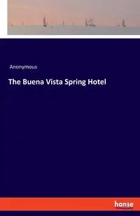 The Buena Vista Spring Hotel - Anonymous
