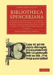 Bibliotheca Spenceriana - Volume 1 - Thomas Dibdin Frognall