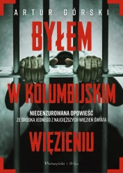 Byłem w kolumbijskim więzieniu - Artur Górski