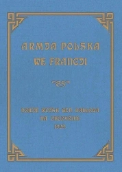 Armja Polska we Francji. Dzieje wojsk generała... - Józef Sierociński