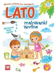 Fakt dla malucha. Malowanki wodne. Lato - praca zbiorowa