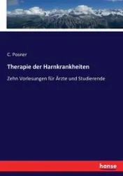 Therapie der Harnkrankheiten - Posner C.