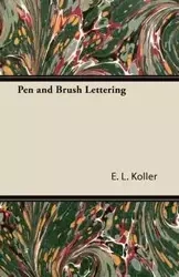 Pen & Brush Lettering Techniques - Koller E. L.