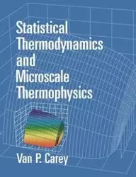Statistical Thermodynamics and Microscale Thermophysics - Carey V. P.