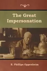 The Great Impersonation - Oppenheim E. Phillips