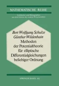 Methoden Der Potentialtheorie Fur Elliptische Differentialgleichungen Beliebiger Ordnung - Schulze B. W.