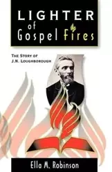 Lighter of Gospel Fires - Ella May Robinson White