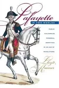 Lafayette in Two Worlds - Lloyd S. Kramer