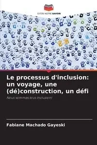 Le processus d'inclusion - Machado Gayeski Fabiane