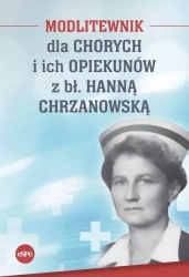 Modlitewnik dla chorych i ich opiekunów z bł. Hanną Chrzanowską - Magdalena Kędzierska-Zaporowska