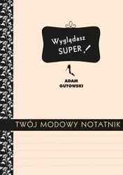Twój modowy notatnik - Adam Gutowski