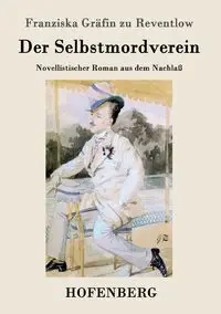 Der Selbstmordverein - Reventlow Franziska Gräfin zu