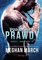 Sekrety i namiętności T.7 Szukając prawdy - Meghan March