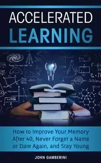 Accelerated Learning - John Gamberini