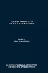 Feminist Perspectives on Biblical Scholarship - Collins Adela Yarbro