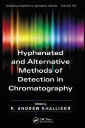 Hyphenated and Alternative Methods of Detection in Chromatography - Shalliker R. Andrew