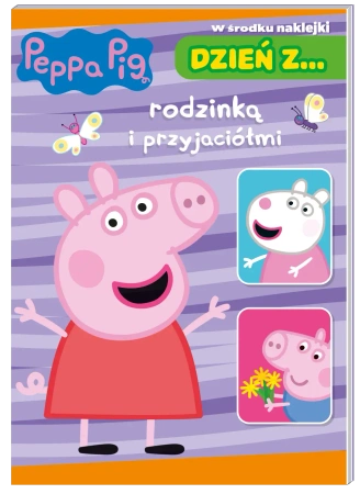 Peppa pig. Dzień z rodzinką i przyjaciółmi - praca zbiorowa