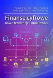 Finanse cyfrowe. Nowe tendencje i możliwości - praca zbiorowa