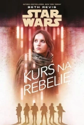 Star Wars. Kurs na Rebelię - Beth Revis