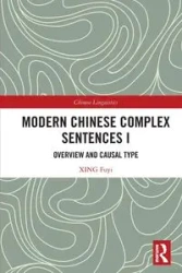 Modern Chinese Complex Sentences I - Fuyi XING