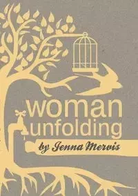 Woman Unfolding - Jenna Mervis