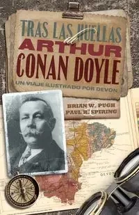 Tras Las Huellas de Arthur Conan Doyle - Un Viaje Ilustrado Por Devon - Paul R. Spiring