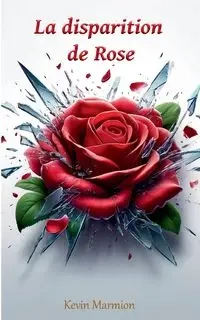 La disparition de Rose - Kevin Marmion
