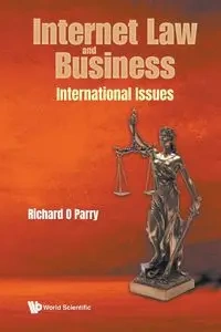 INTERNET LAW AND BUSINESS - RICHARD O PARRY