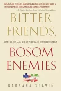 Bitter Friends, Bosom Enemies - Barbara Slavin