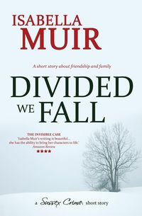 DIVIDED WE FALL - Isabella Muir