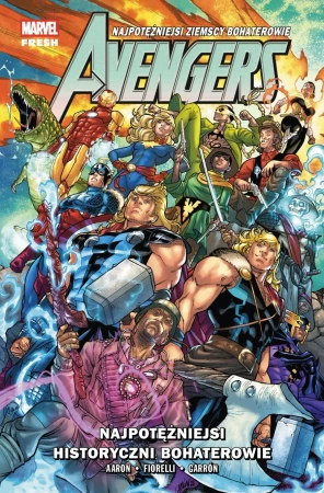 Avengers T.11 Najpotężniejsi historyczni.. - Jason Aaron, Javier Garrón, Ivan Fiorelli
