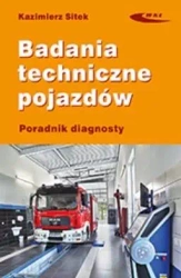 Badania techniczne pojazdów. Poradnik diagnosty - Kazimierz Sitek