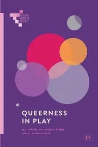 Queerness in Play - Harper Todd