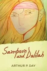 Sampson and Delilah - Arthur P. Day