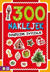 Świąteczne zwyczaje. 300 naklejek - opracowanie zbiorowe