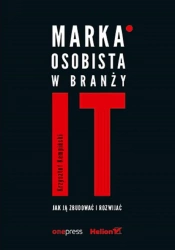 Marka osobista w branży IT. Jak ją zbudować.. - Krzysztof Kempiński