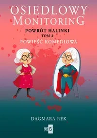 Osiedlowy monitoring. Tom 2. Powrót Halinki - Dagmara Rek