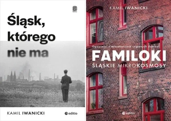 Familoki Śląskie mikrokosmosy + Śląsk, którego nie ma Kamil Iwanicki - Kamil Iwanicki