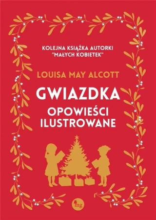 Gwiazdka - opowieści ilustrowane - May Louisa Alcott