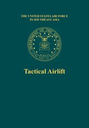 Tactical Airlift (the United States Air Force in Southeast Asia) - Bowers Roy L.