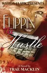 Flippin' the Hustle - Macklin Trae
