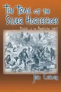 The Trail of the Silver Horseshoes - Cernik Jiri