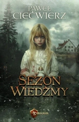 eBook Sezon Wiedźmy - Paweł Ciećwierz mobi epub