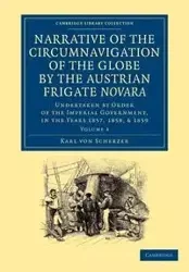 Narrative of the Circumnavigation of the Globe by the Austrian Frigate Novara - Karl Von Scherzer