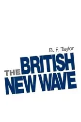 The British New Wave - Taylor B. F.