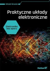 Elektronika bez oporu. Praktyczne układy... - Witold Wrotek