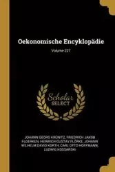 Oekonomische Encyklopädie; Volume 227 - Krünitz Johann Georg