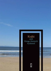 Kojiki czyli Księga dawnych wydarzeń - praca zbiorowa