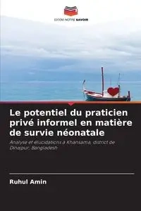 Le potentiel du praticien privé informel en matière de survie néonatale - Amin Ruhul