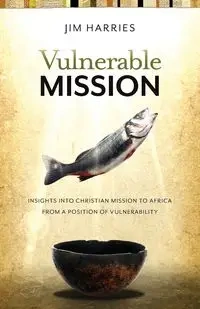 Vulnerable Mission - Jim Harries